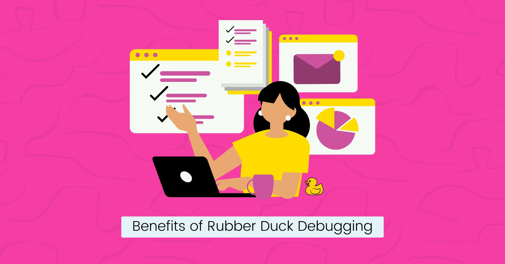 Benefits of Rubber Duck Debugging