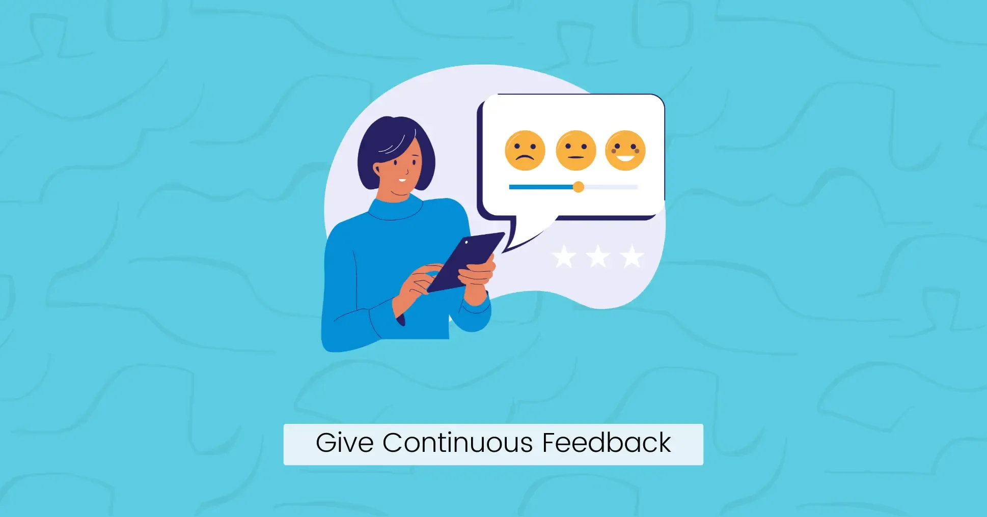 Give Continuous Feedback