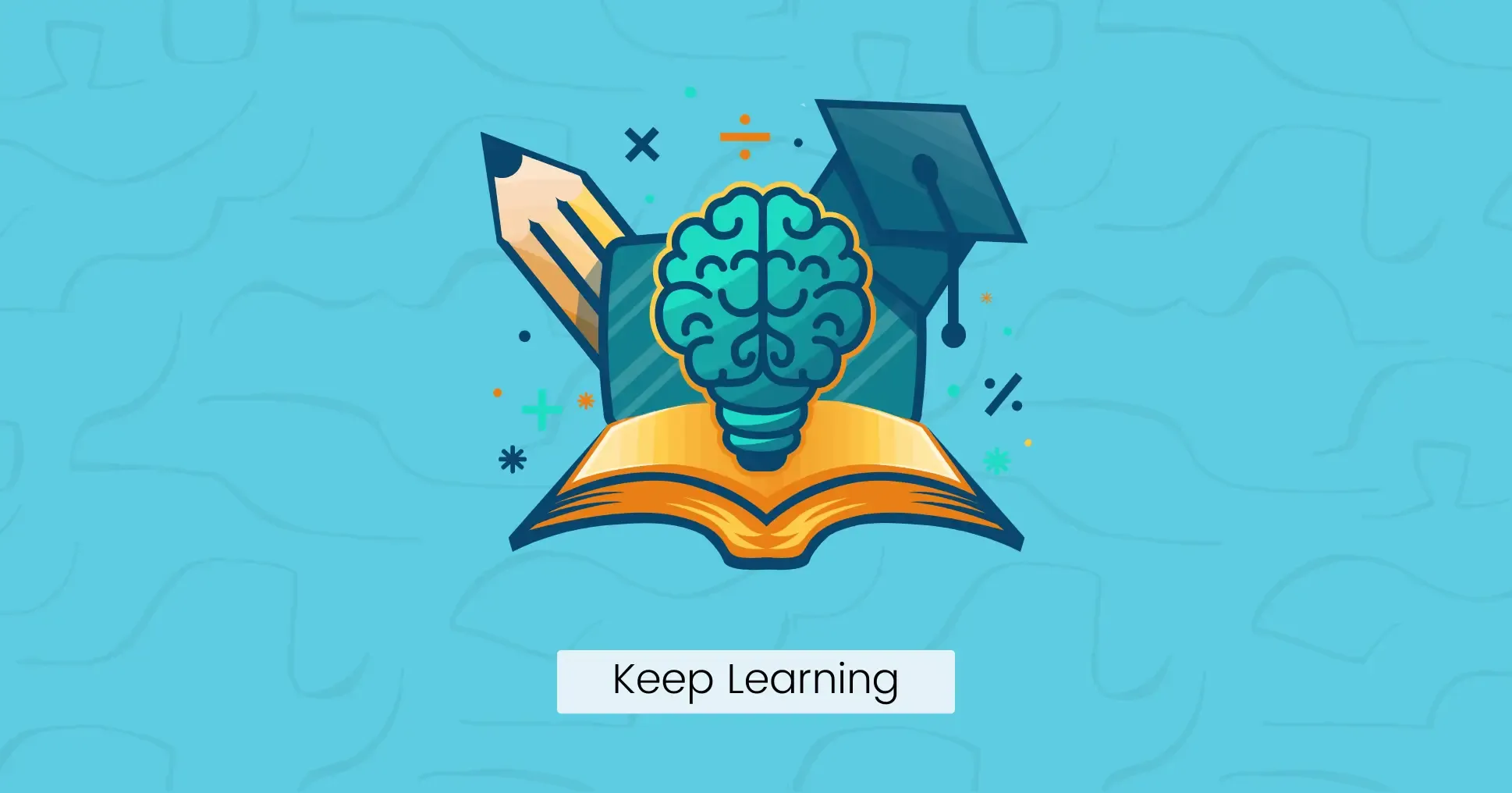 Keep Learning and Stay Updated