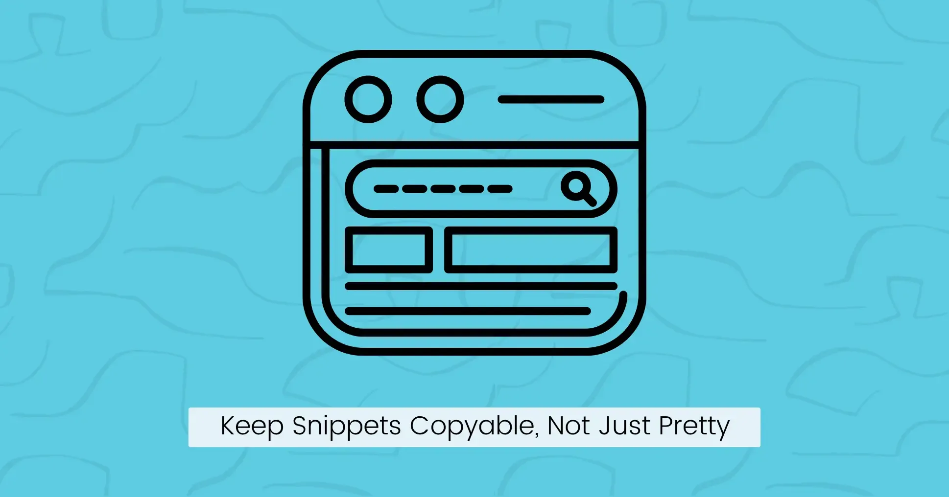 Keep Snippets Copyable, Not Just Pretty