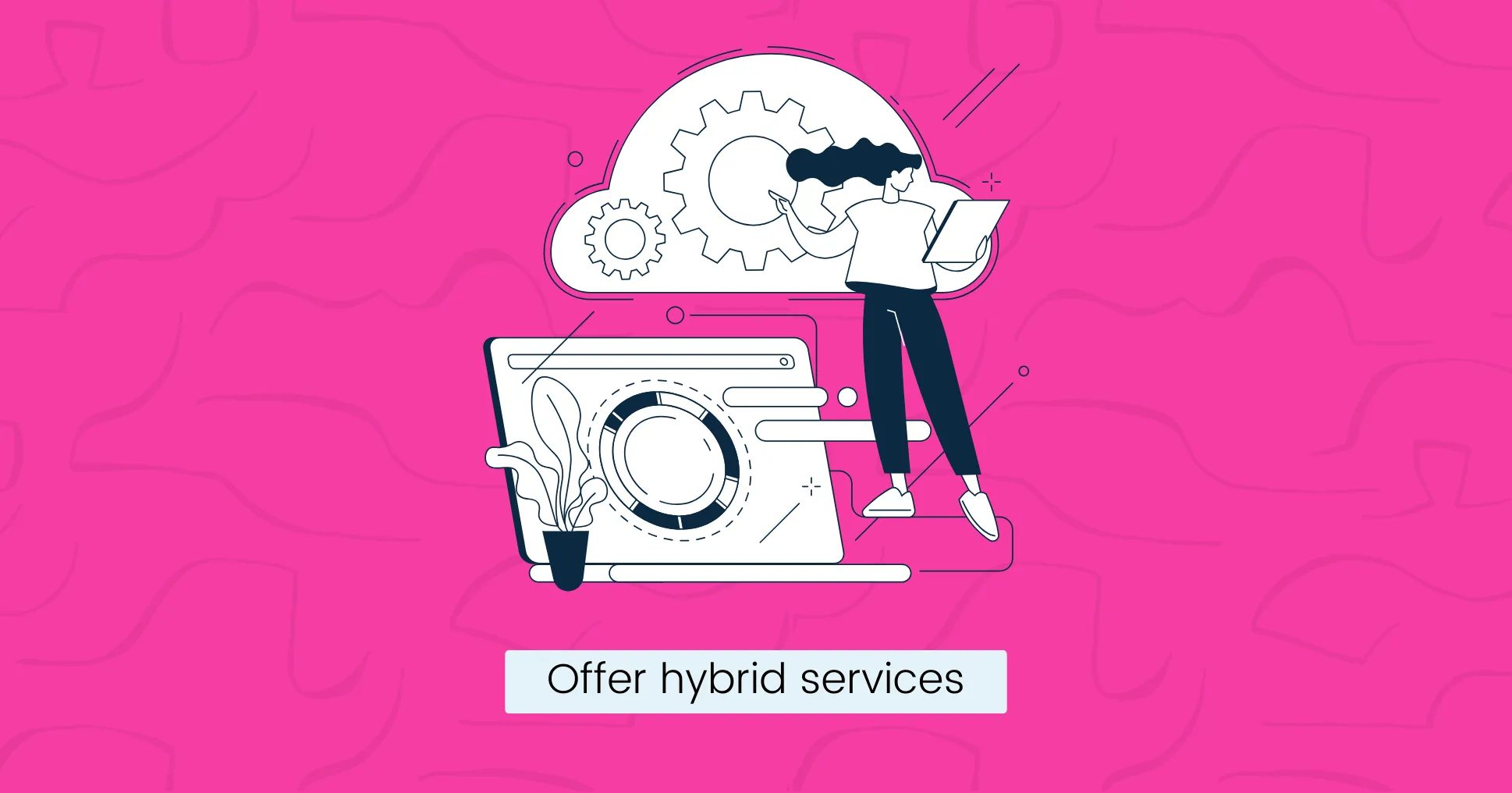 Offer hybrid services