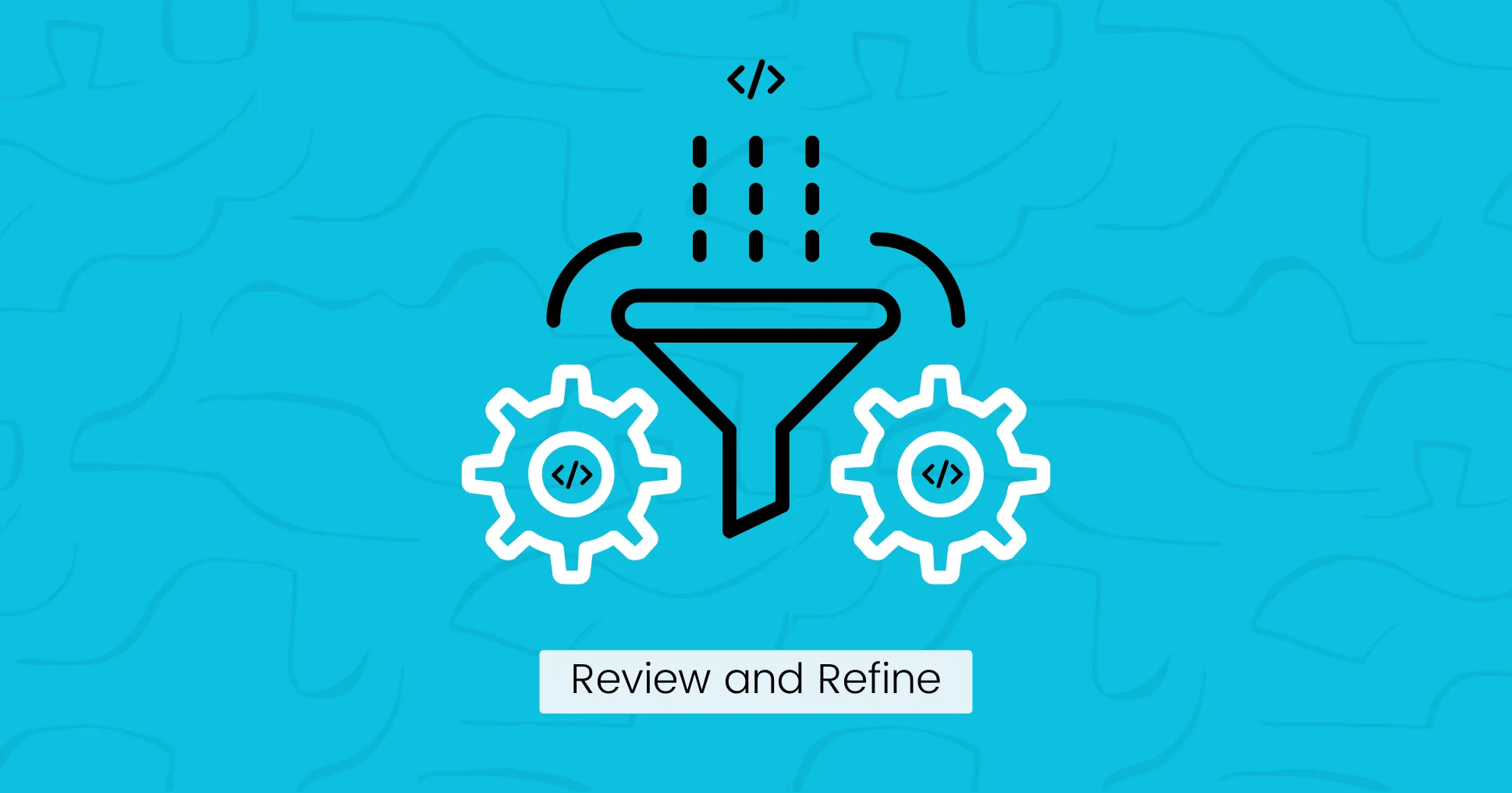 Review and Refine