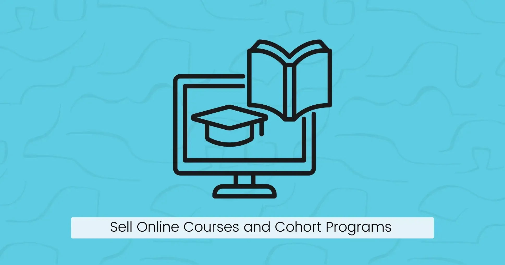 4. Sell Online Courses and Cohort Programs