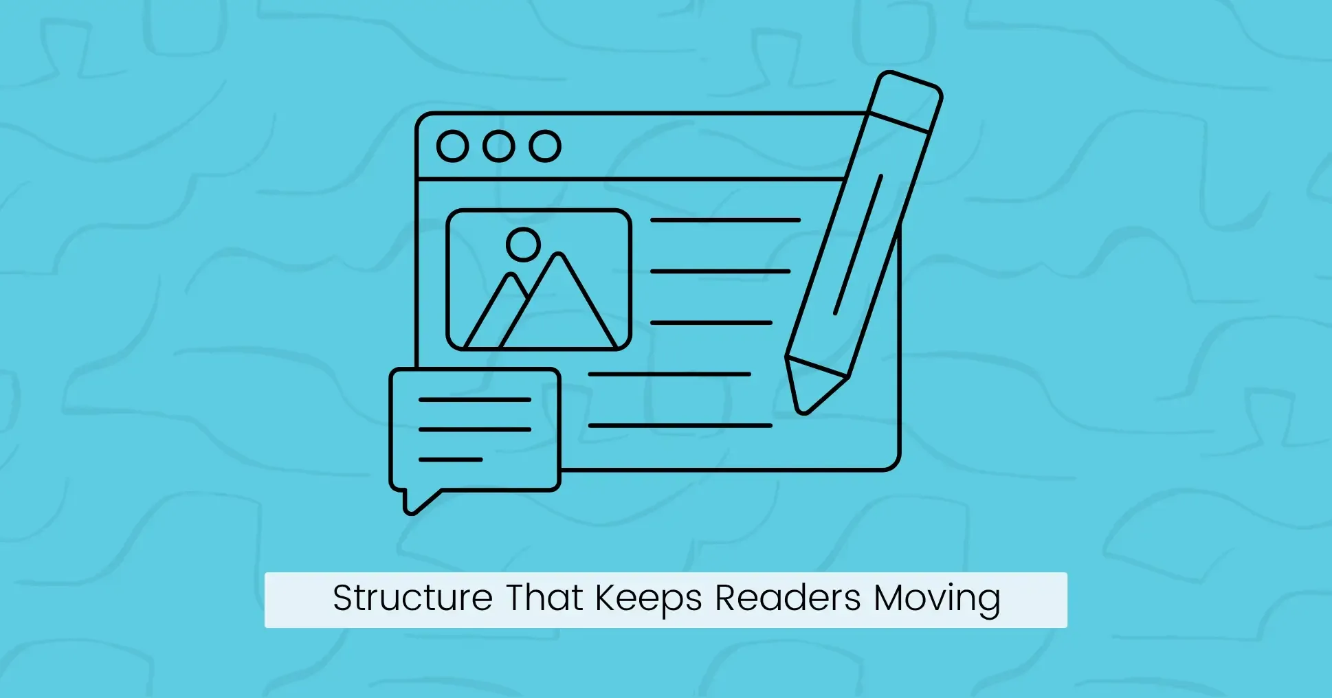 A Structure That Keeps Readers Moving