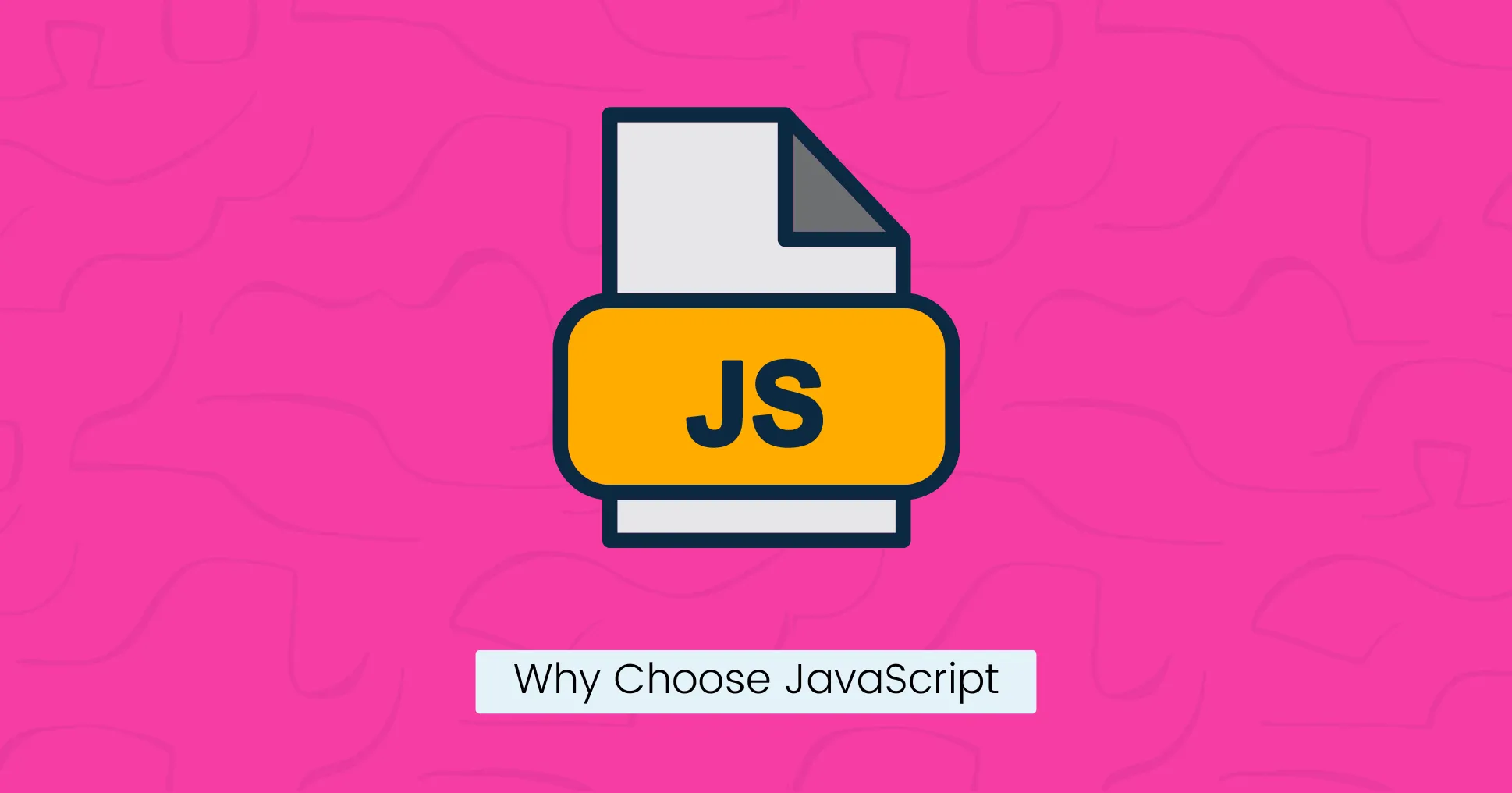 Why Choose JavaScript