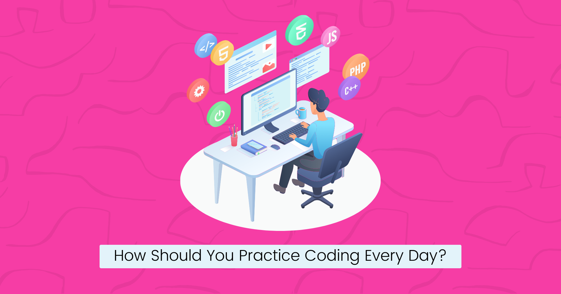 How Should You Practice Coding Every Day