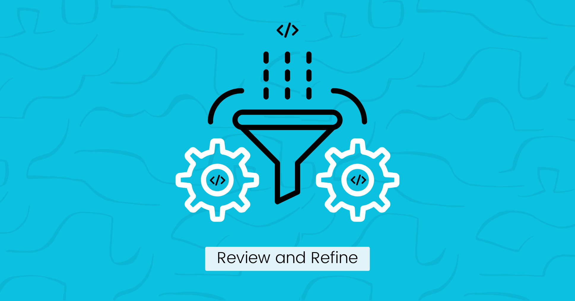 Review and Refine