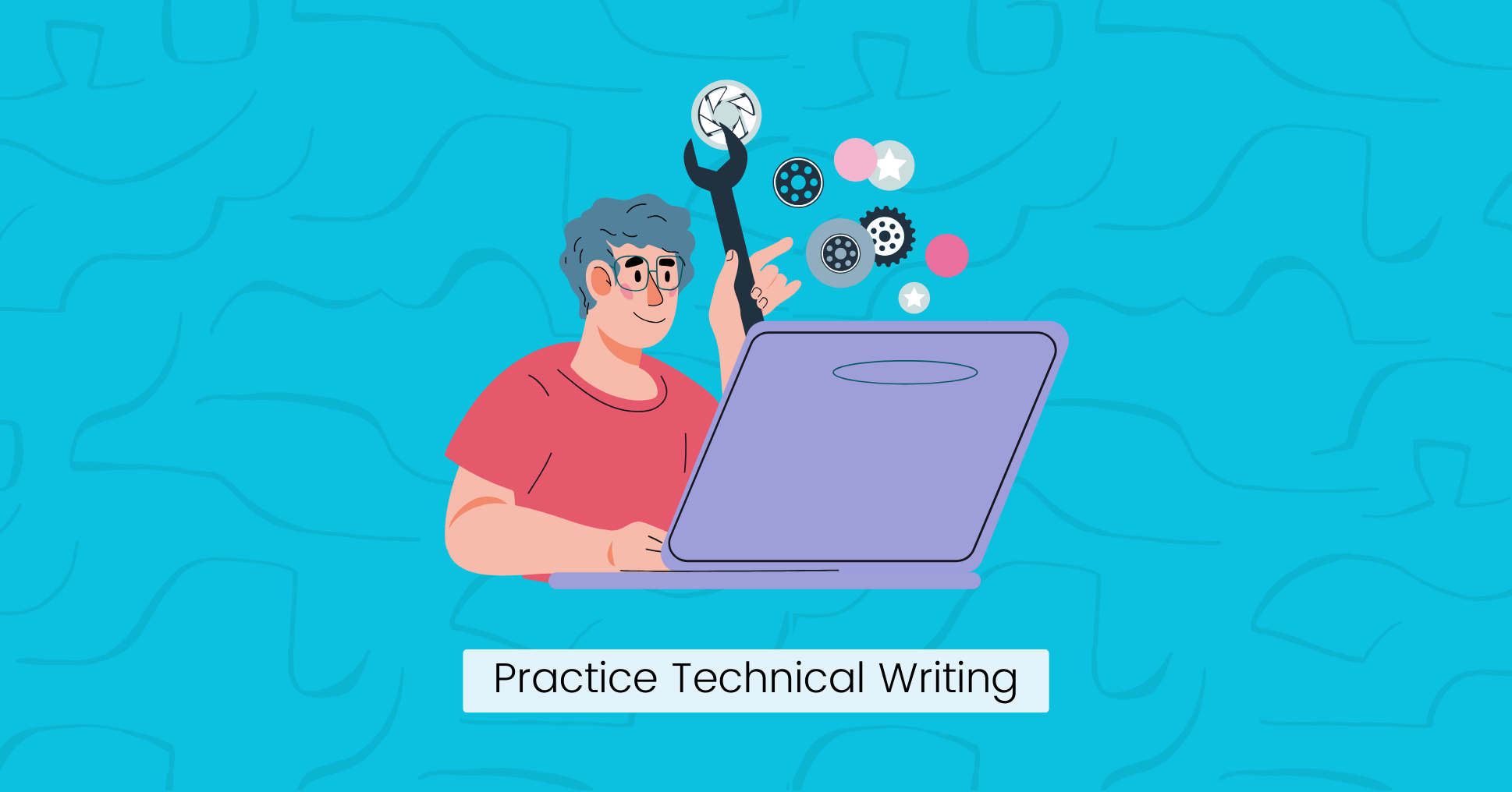 Practice Technical Writing
