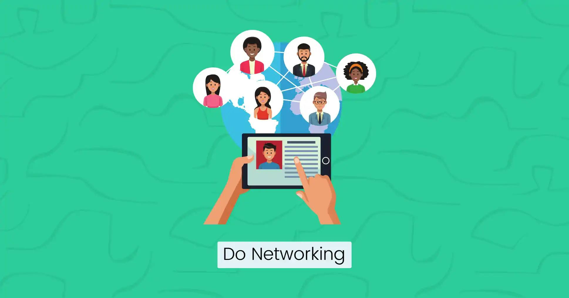 Do networking and connect with people