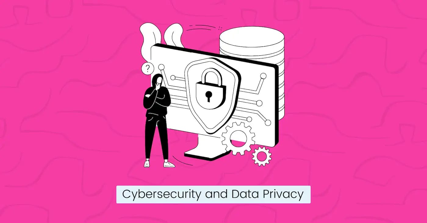 Cybersecurity and Data Privacy