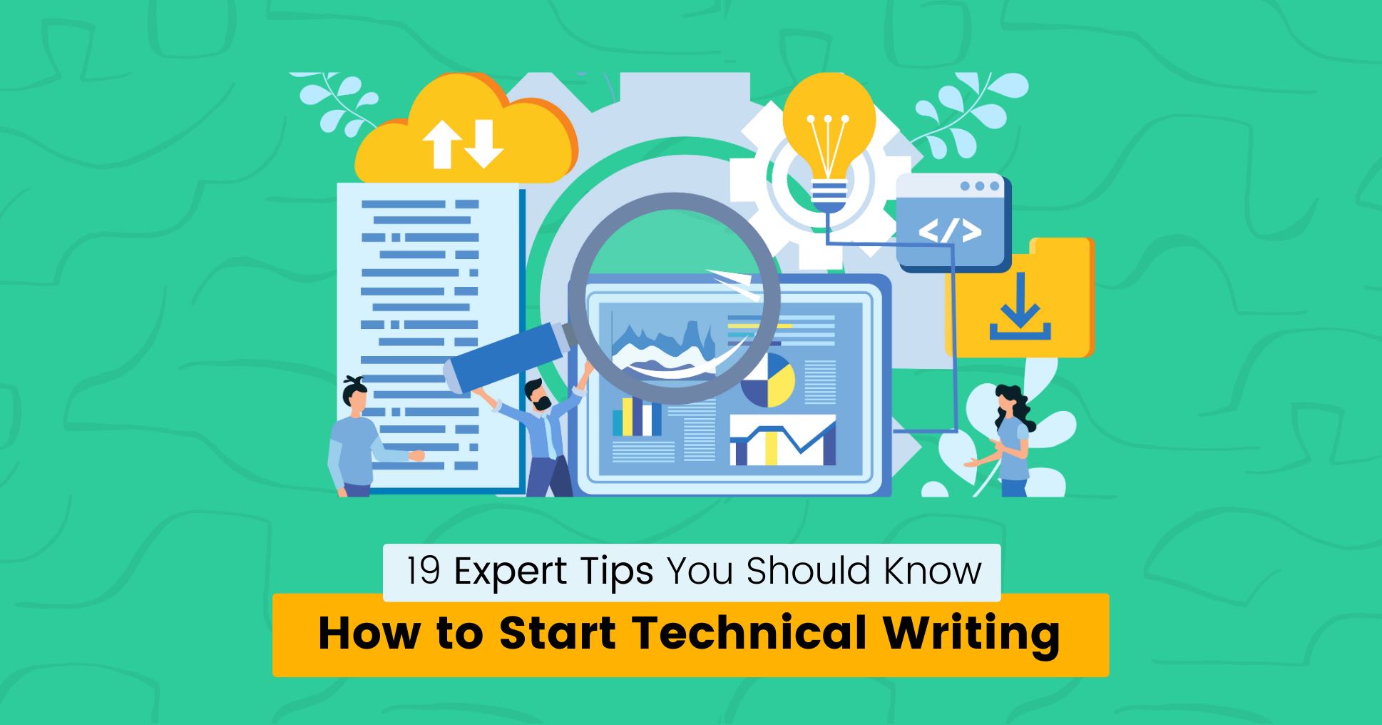 How to Start Technical Writing: 19 Expert Tips You Should Know